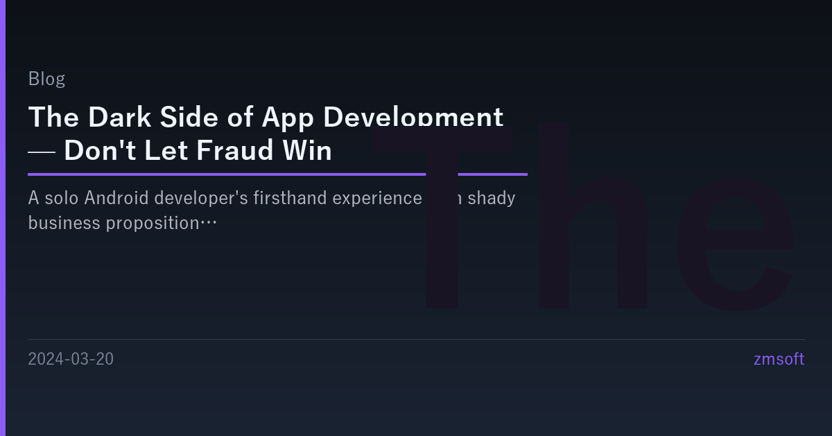 The Dark Side of App Development — Don't Let Fraud Win