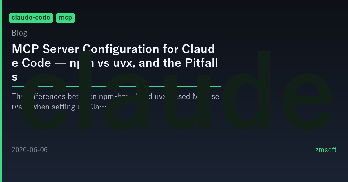 Claude Code MCP Config: npm vs uvx and Pitfalls